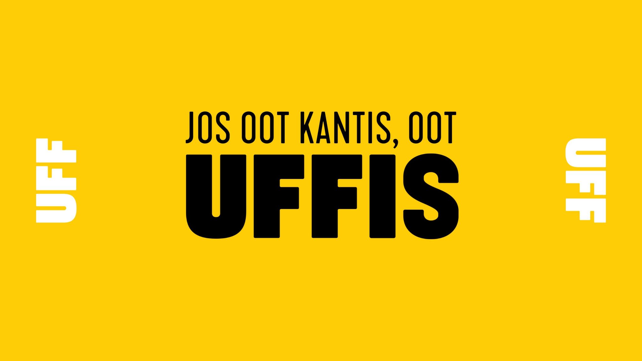 Jos oot kantis, oot UFFIS.